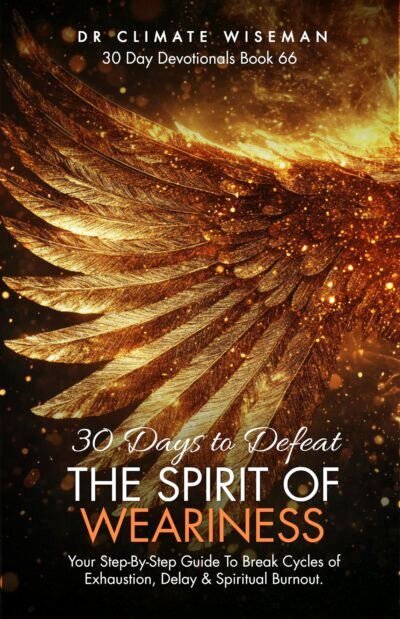 30 Days To Defeat The Spirit Of Weariness
