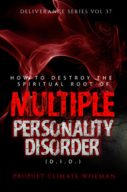 How To Destroy The Spiritual Root Of Multiple Personality Disorder (D.I.D.)