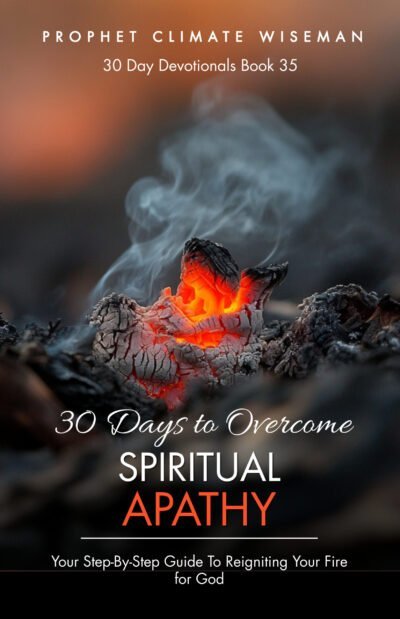 30 Days To Overcome Spiritual Apathy